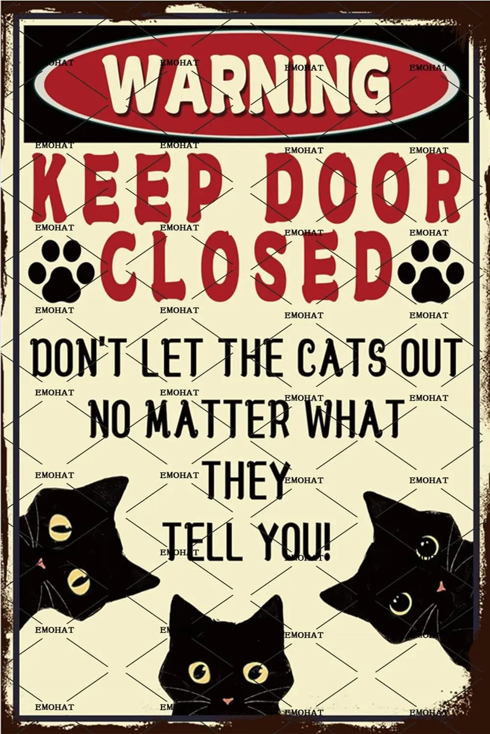 Metal Sign Funny Black Cat Warning Decor Keep Door Closed Don't Let The Cats Out No Matter What They Tell You Vintage Art Me