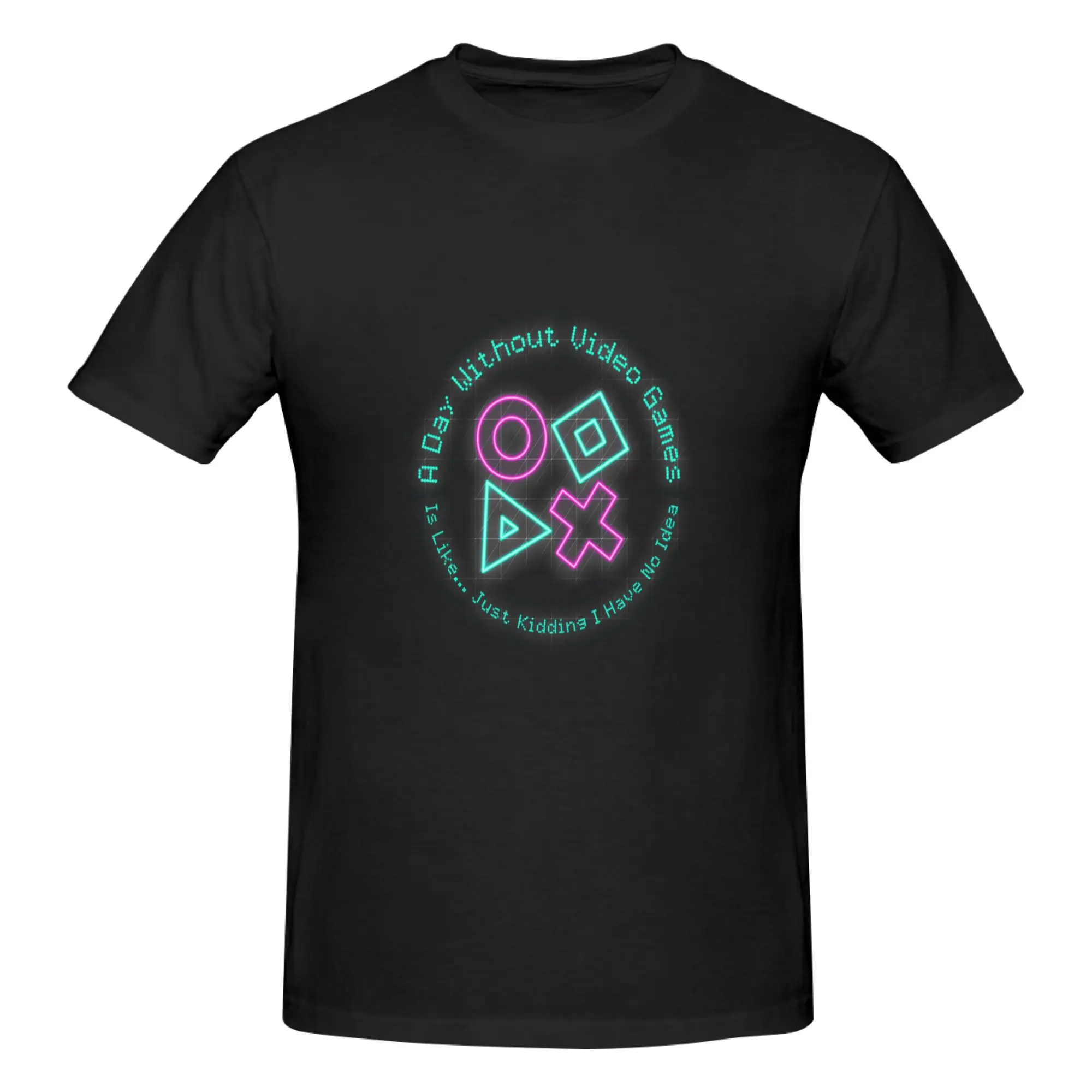 Funny A Day Without Video Games Is Like Just Kidding I Have No Idea PS4 Pad Oversized Men's Printed T-Shirt Unisex T shirtSummer