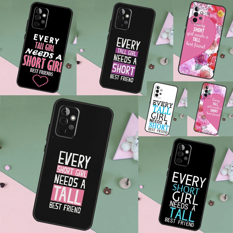 Tall Girl Need A Short Best Friend Case For Samsung Galaxy A53 A33 A23 A13 A52 A42 A32 A22 A12 A51 A71 A14 A24 A34 A54 A21S