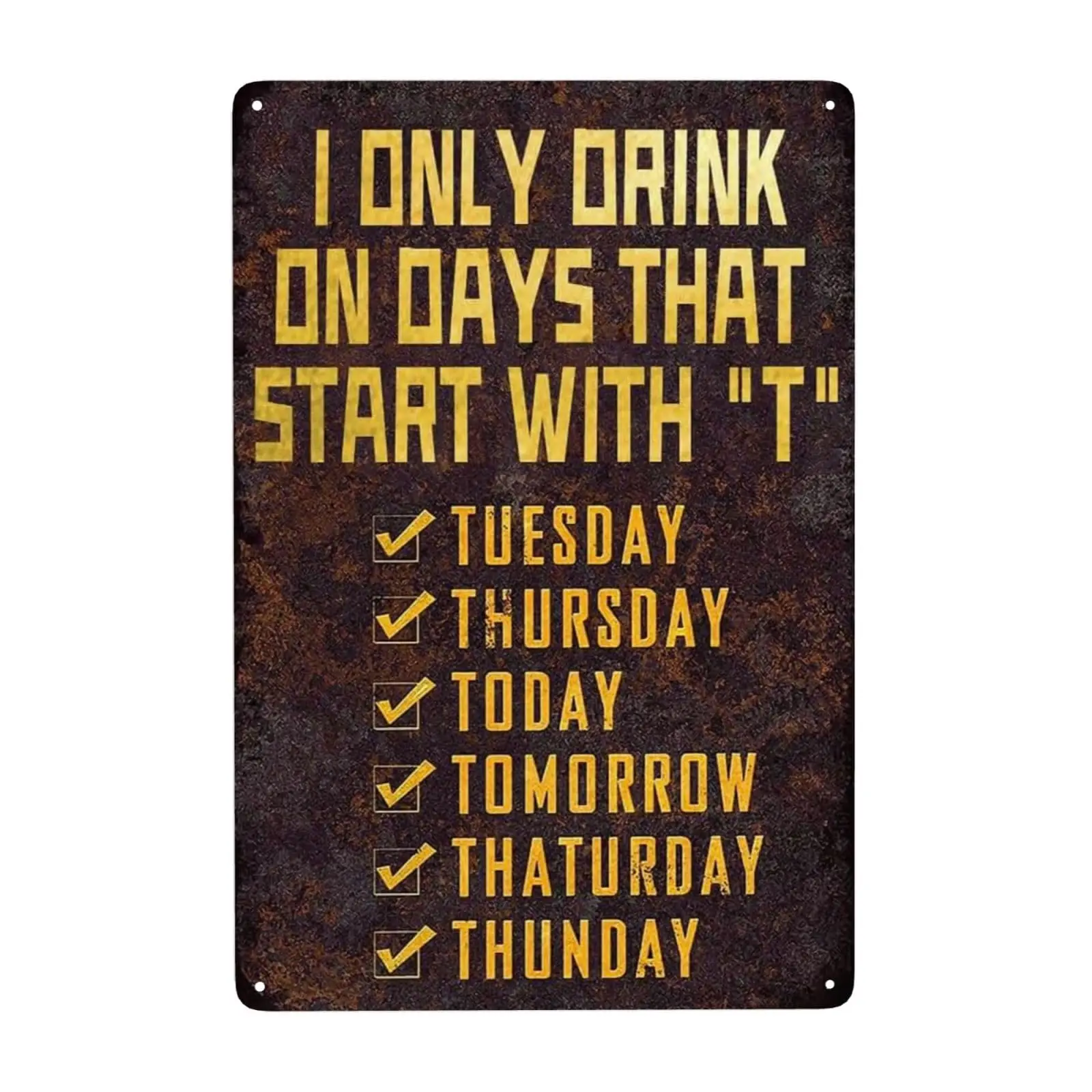 Funny Man Cave Metal Tin Signs Bar Decor Accessories Beer Club Wall Decorations I Only Drink On Days That Start With T Aluminum 