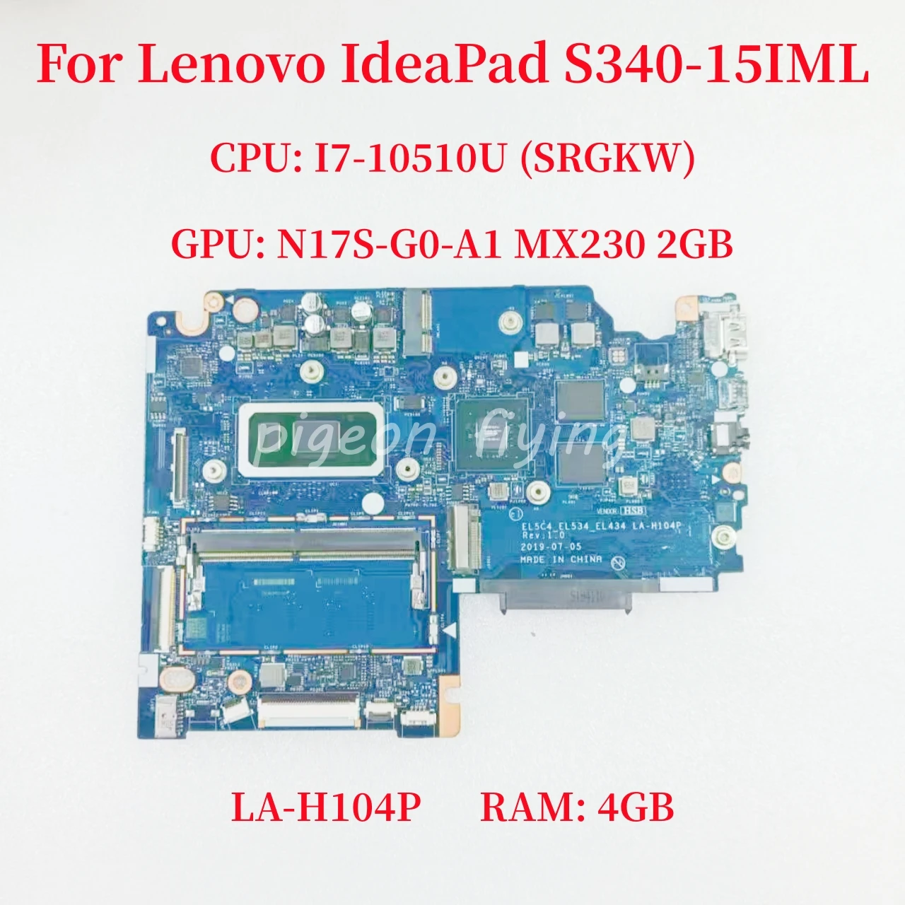 

EL5C4 _EL534 LA-H104P For Lenovo IdeaPad S340-15IML Laptop Motherboard CPU: I7-10510U SRGKW GPU: MX230 2GB RAM: 4GB 100% Test OK