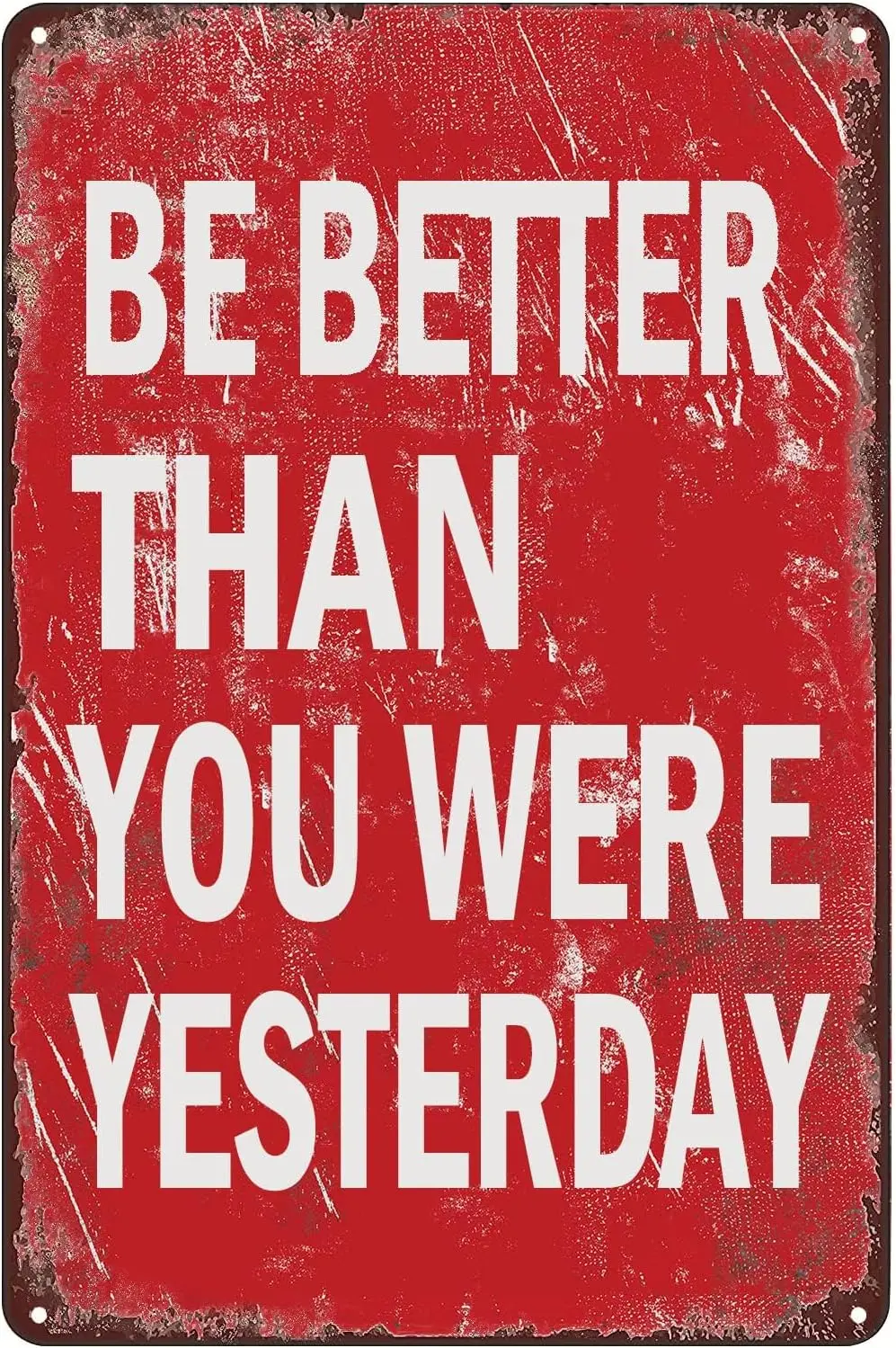 Inspirational Motivational Quote Metal Poster Be Better Than You Were Yesterday Tin Sign Vintage Wall Art Decor Plaque for  sign