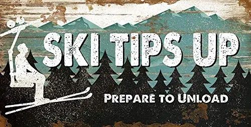 Ski Tips Up Prepare to Unload Vintage Home Decor Tin Sign Retro Metal Bar Pub Poster,6x16 Inches Retro Metal Vintage Sign