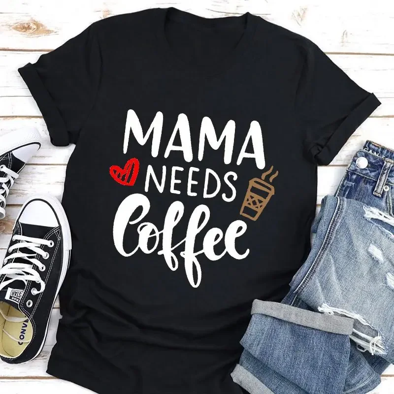 Mama Needs Coffee Print Women T Shirt Short Sleeve O Neck Loose Women Tshirt Ladies Tee Shirt Tops Clothes Camisetas Mujer