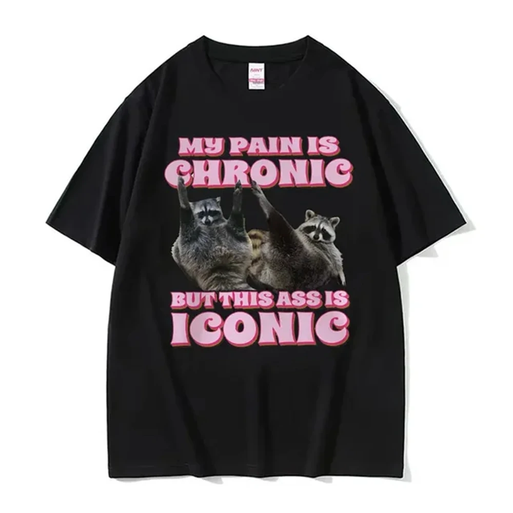 Mens Clothing T Shirt Homme Mens T Shirt  New in Top & Tees Tee My Pain Is Chronic But This Ass Is Iconic Funny Raccoon Meme