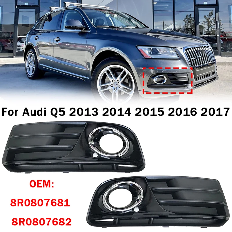 

Car Front Left Right Bumper Fog Light Fog Lamp Grill cover For Audi Q5 2013 2014 2015 2016 2017 8R0807681 8R0807682 car-styling