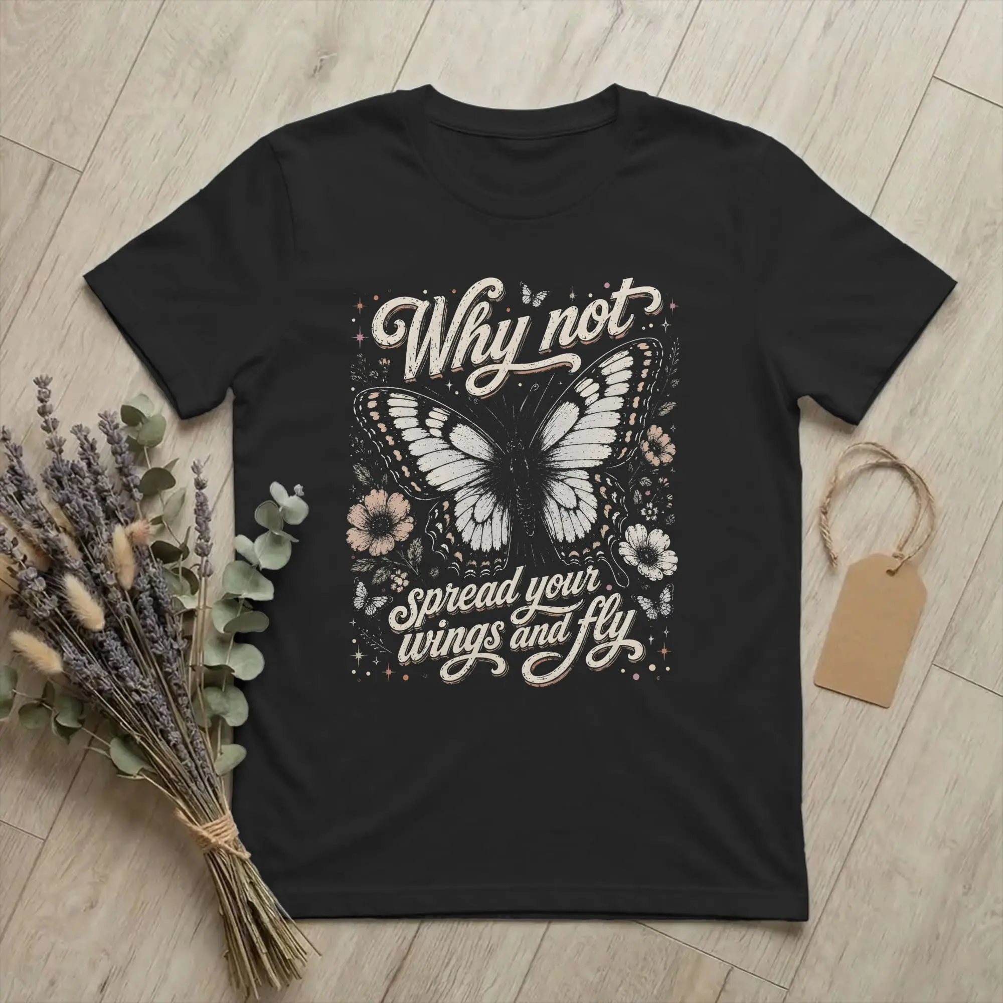 Why Not Spread Your Wings and Fly Vintage Butterfly Quote T Shirt Men Women Cotton Funny T-Shirts Round Neck Hilary Duff Tees