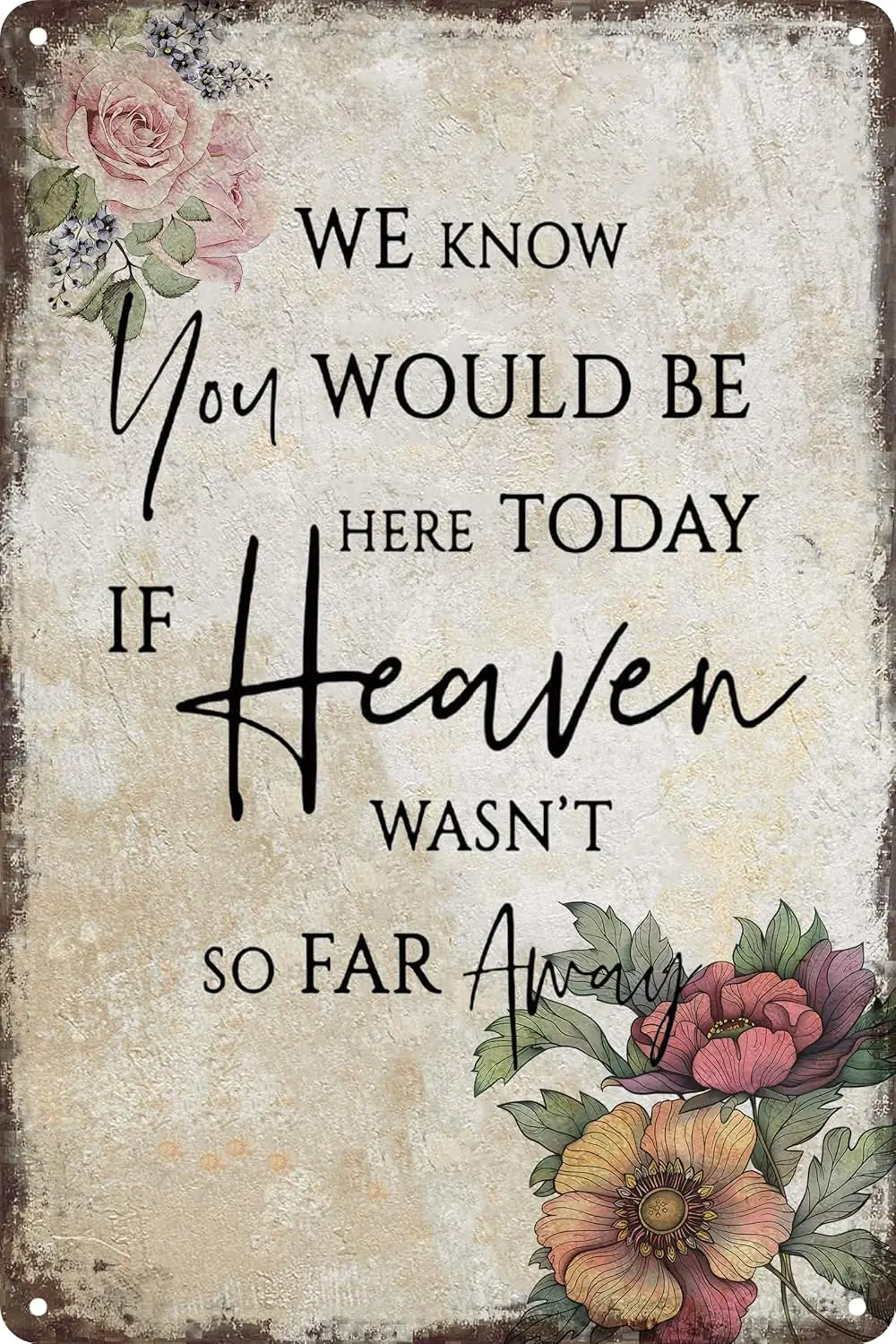 Memorial Sign for Wedding, We Know You Would Be Here Today If Heaven Wasn;t So Far Away Wedding Metal Tin Sign, Wedding Decor Lo