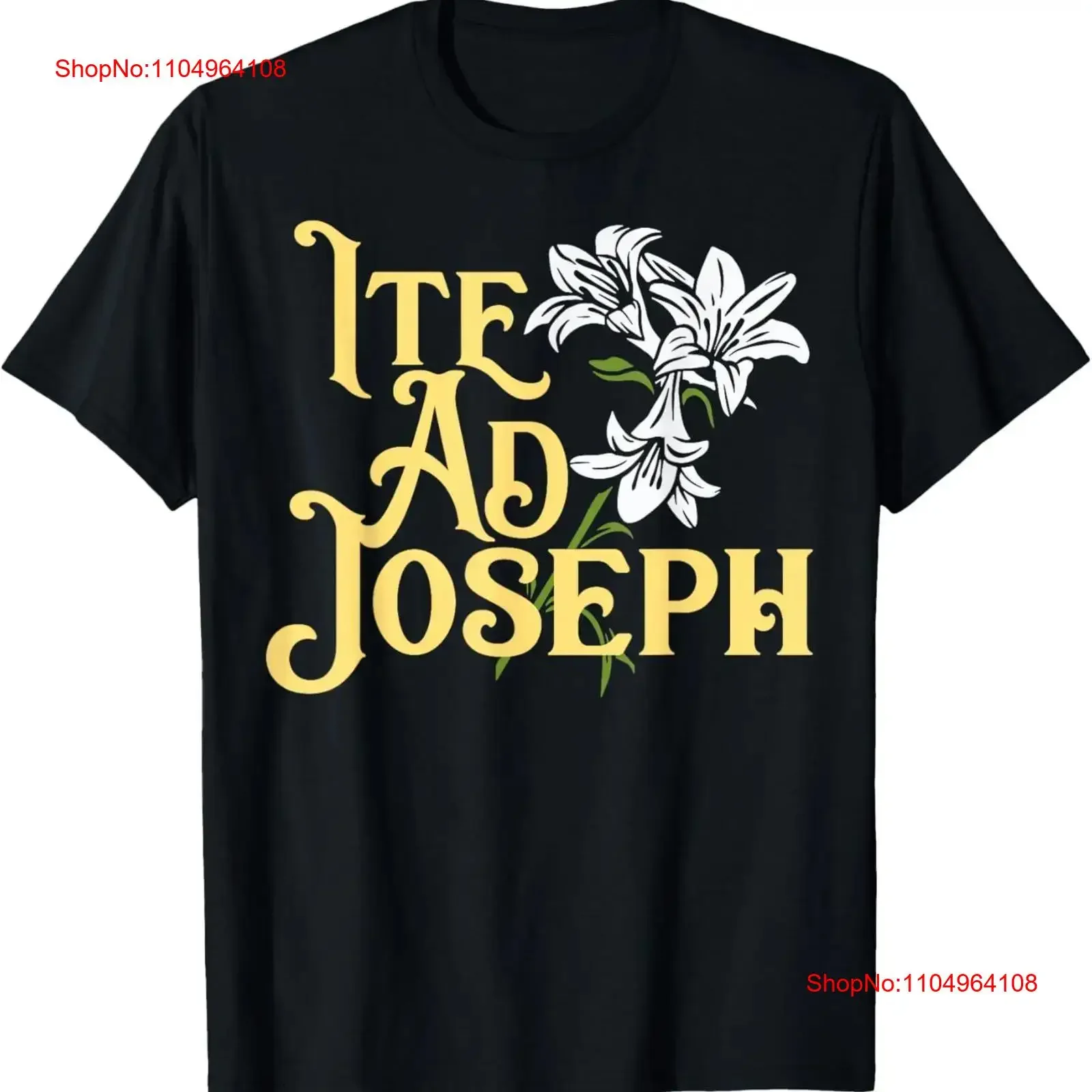 

St Joseph Consecration Ite Ad Latin Catholic Saints T Shirt vintage Washed streetwear Soft Slightly designer clothes Stretched