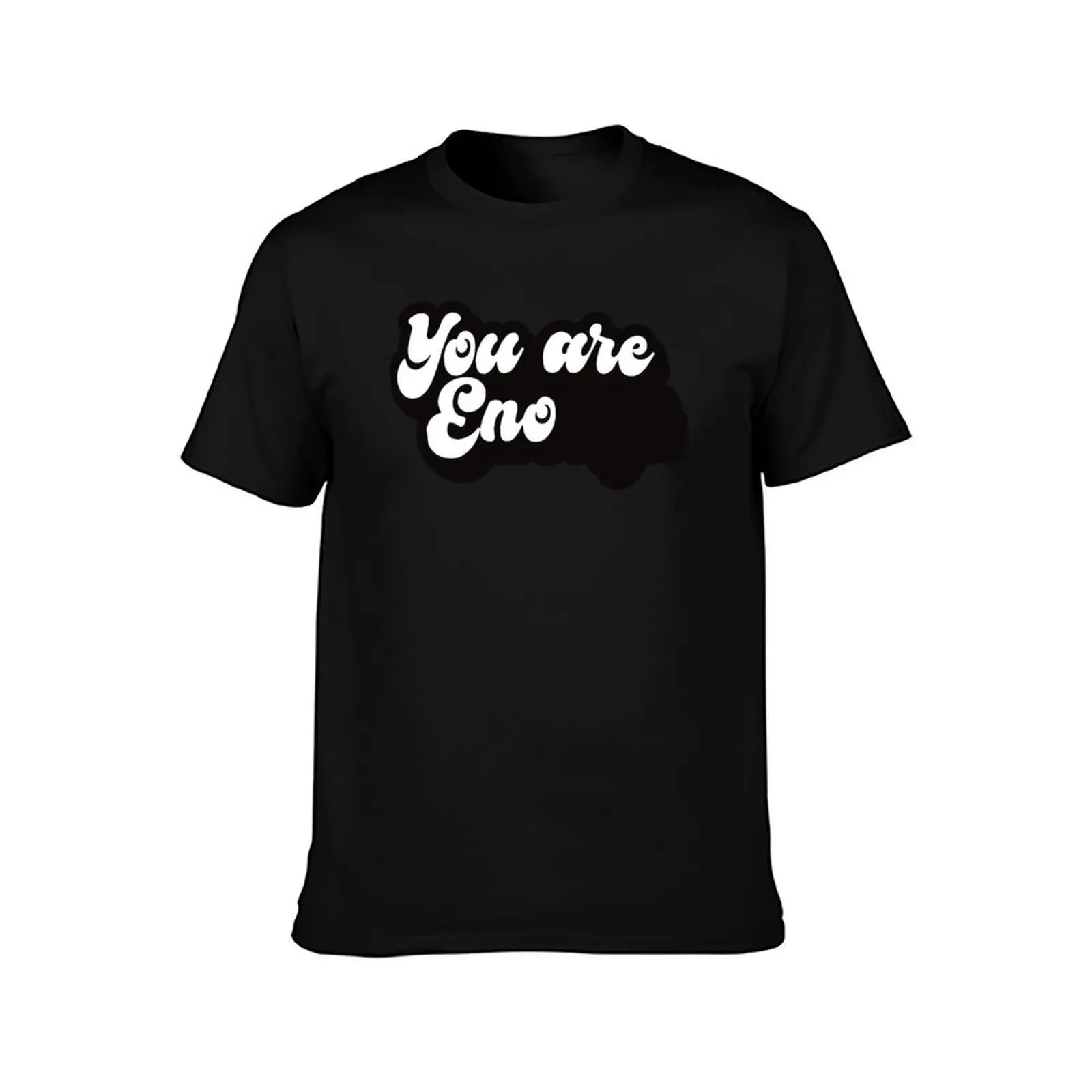 You Are Eno-Camiseta con cita motivacional divertida de Brian Eno, camisas gráficas, camisa de anime vintage, camisetas gráficas divertidas para hombres