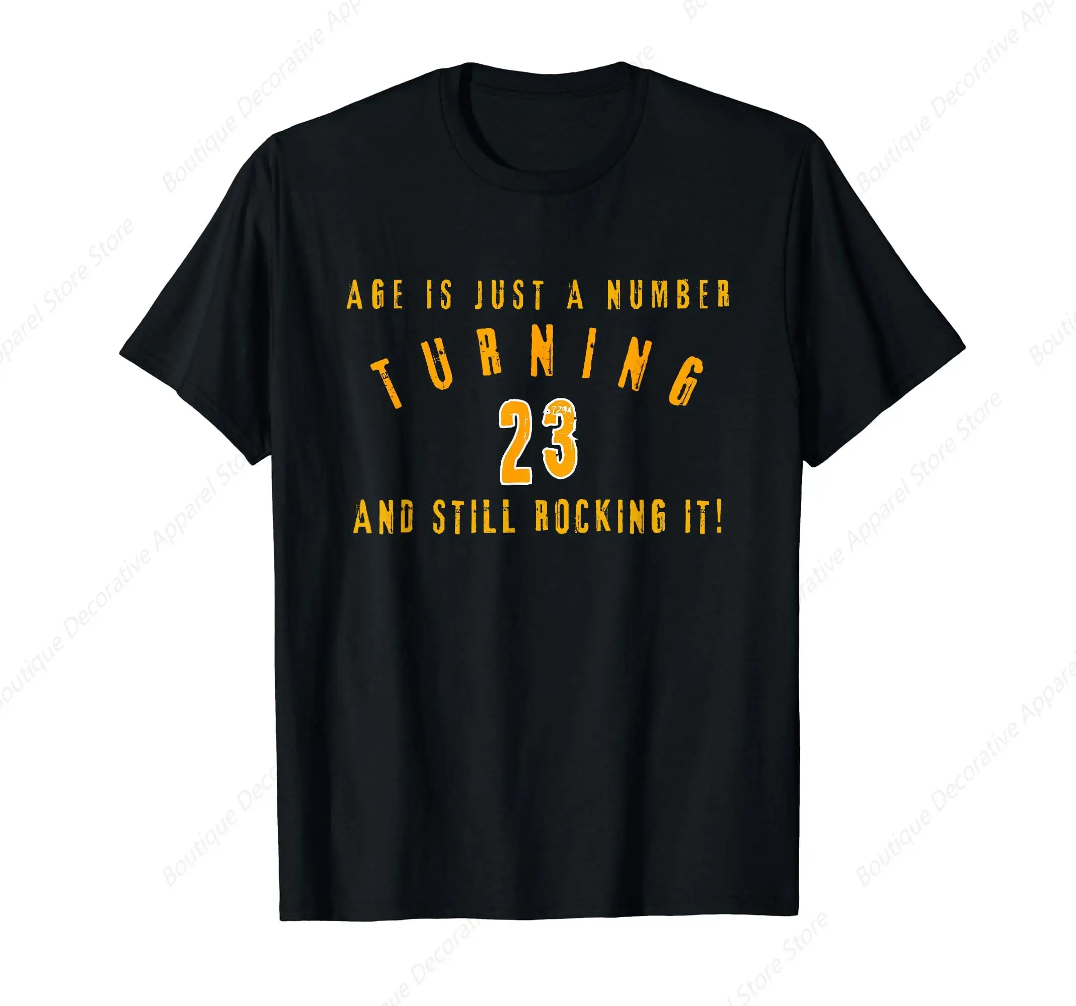 

Age is Just a Number Turning 23 and Still Rocking it T-Shirt