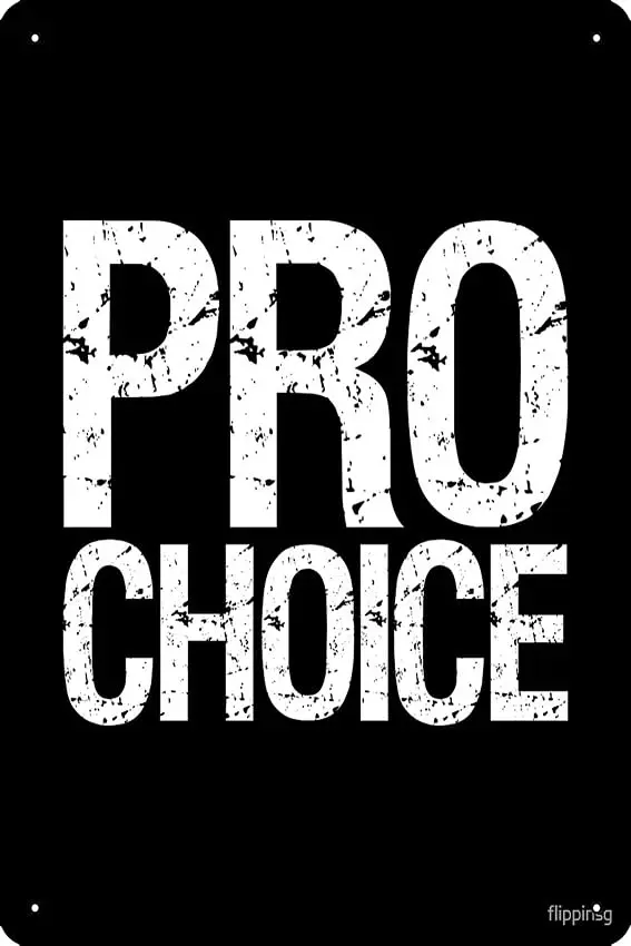 1p,Pro Choice Art Print Funny Metal Tin Sign for Home Kitchen Bar Room Garage Decor