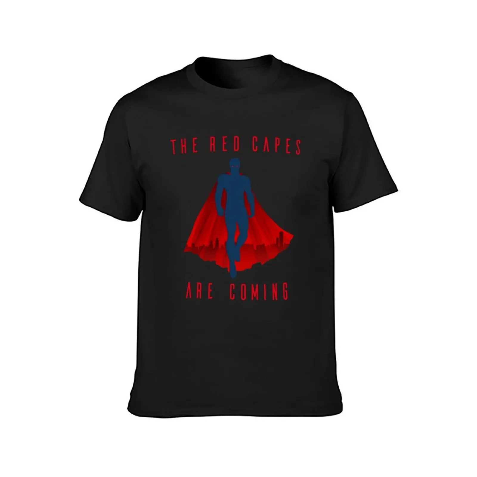 The red capes are coming T-Shirt customizeds new edition blacks oversized oversized t shirts for men