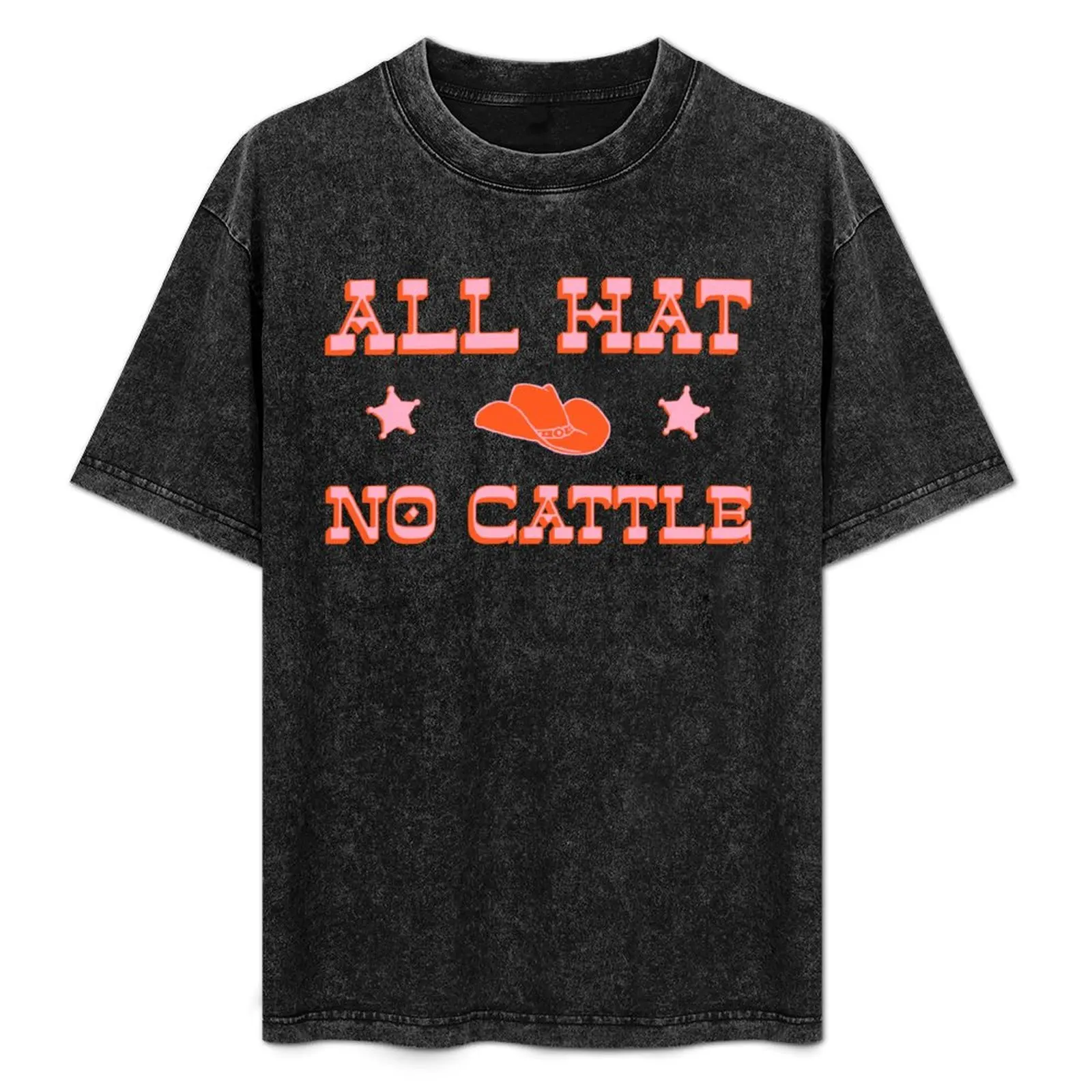 

All hat no cattle in pink and orange retro western letters T-Shirt Durable Work Wear T-Shirt