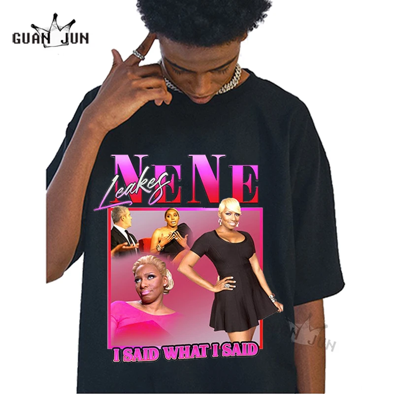 NENE LEAKES Reality TV Fans Graphic Men Tshirt Casual Loose Men's T Shirt O-neck Male T-shirt Harajuku Tee Shirts 100% Cotton