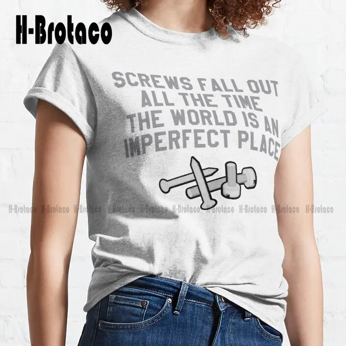 The Breakfast Club Quote - Screws Fall Out All The Time... Trending T-Shirt Funny Art Streetwear Cartoon Tee Creative Funny Tee