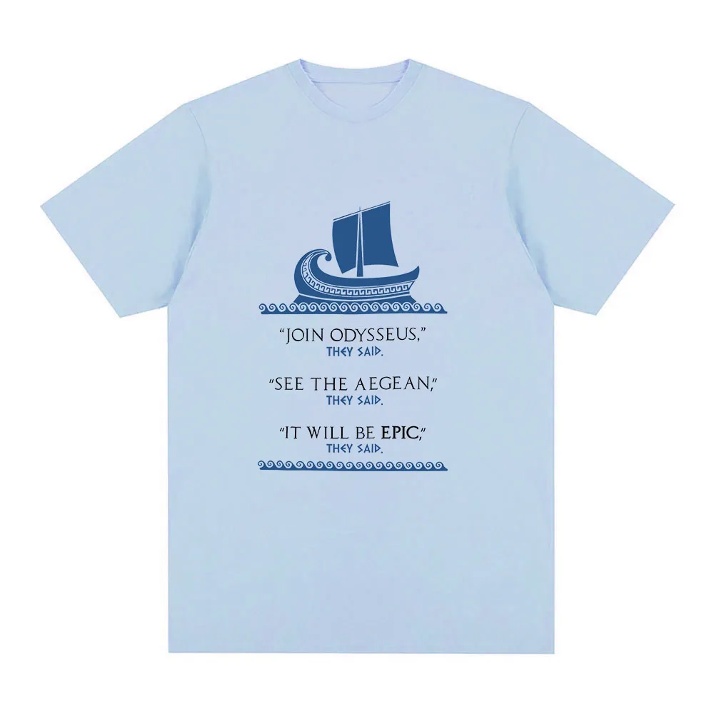 Join Odysseus T-shirt Funny The Odyssey Tee Greek Mythology High Quality Cotton TShirt Fashion Women Men Round Neck Short Sleeve