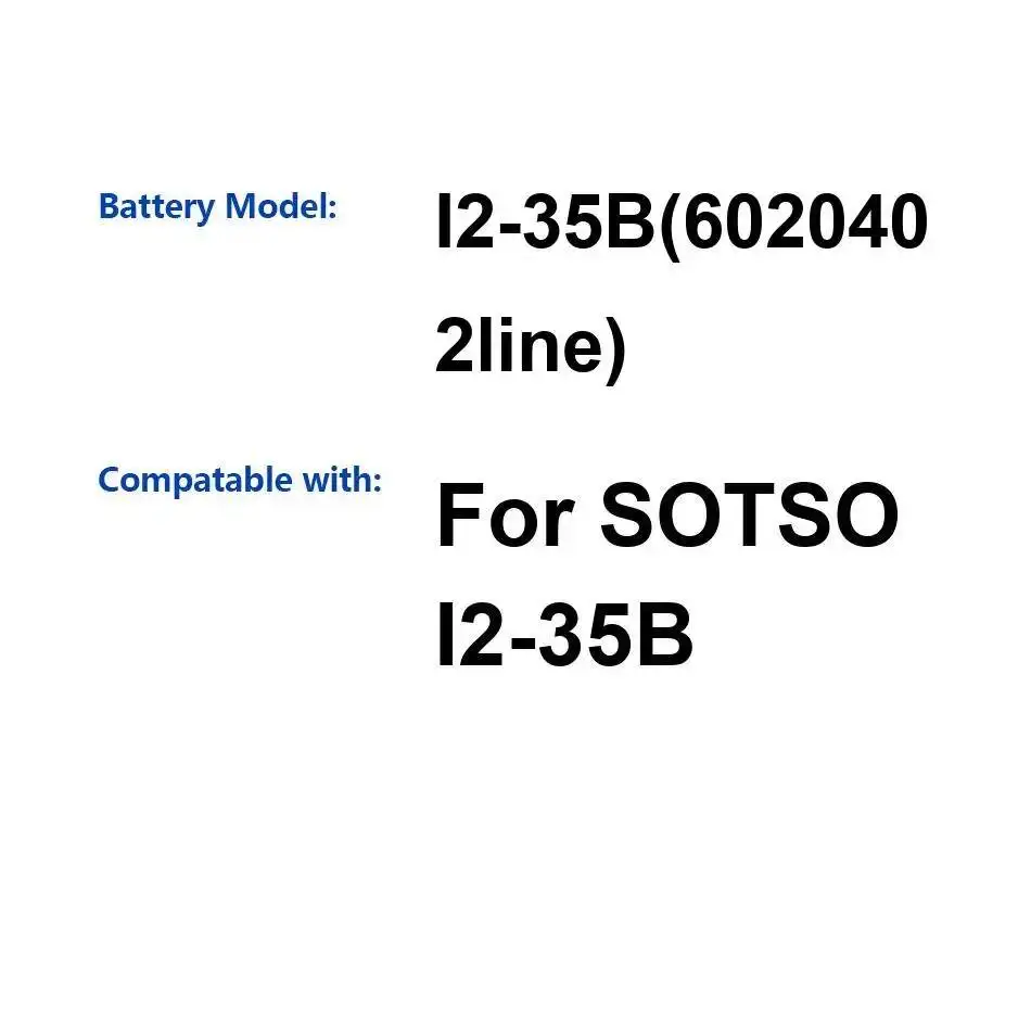 

Надежная замена аккумулятора I2-35B 602040 2line, 550 мАч для Sotso I2-35B