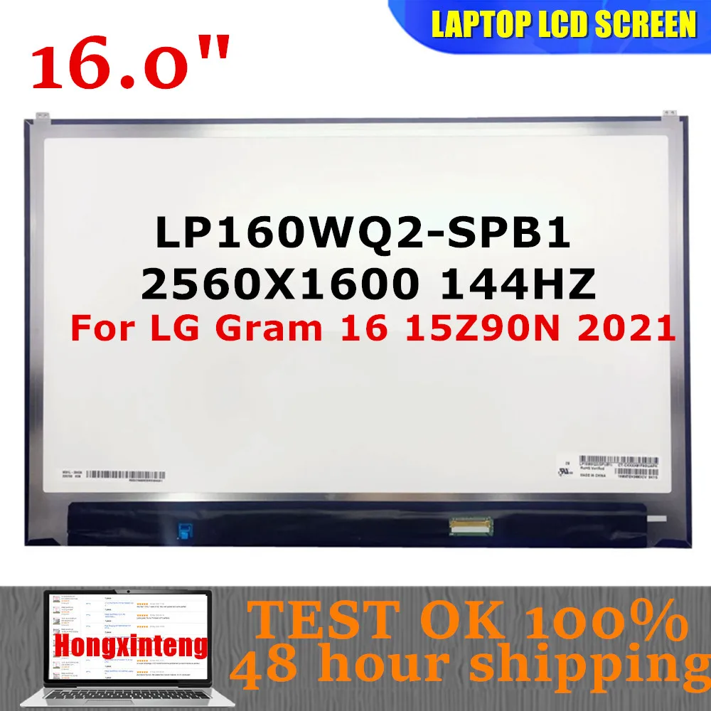LP160WQ2-SPB1 LP160WQ2 (SP)(B1) Original NEW 16.0''INCH Laptop LCD Screen 2.5K 2560X1600 40PINS 144HZ For LG Gram 16 15Z90N
