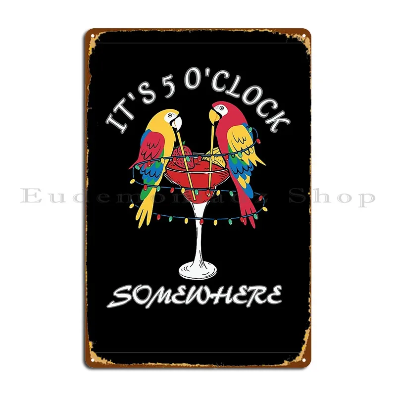 It S 5 O Clock Somewhere Metal Plaque Club Printing Designing Print Wall Cave Tin Sign Poster