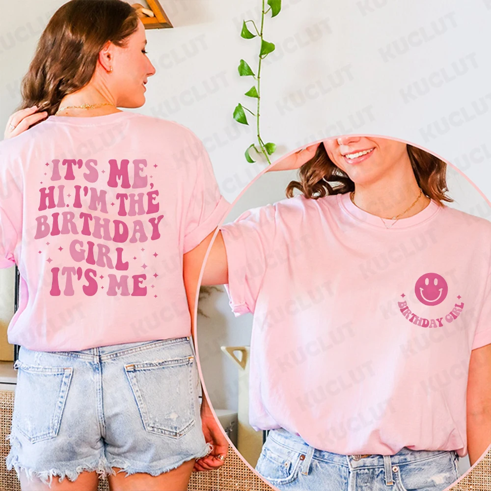 Its Me Hi I Am The Birthday Girl T Shirt for Women Fashion Graphic Tops Harajuku Hip Hop Streetwear Harajuku Aesthetic Clothing