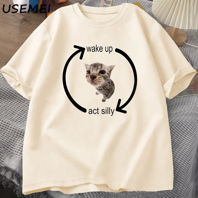 Wake Up Act Silly Cat T Shirt Men Women Casual Men\'s T-shirt Man Clothes Cotton Short Sleeve Funny Oversized Streetwear Tshirt