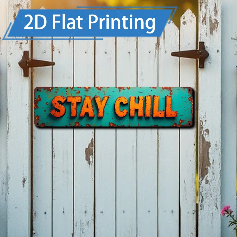 [2D FLAT] 1pc Metal Sign, 4×16inch Rustic Stay Chill Metal Sign for Garden Decor
