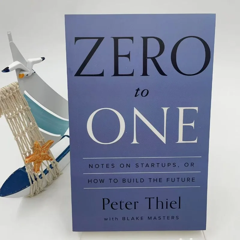 

«От нуля до одного» Питера Тэля и Блейка Мастера: заметки по запускам, как сборка будущего и поощрительные книги