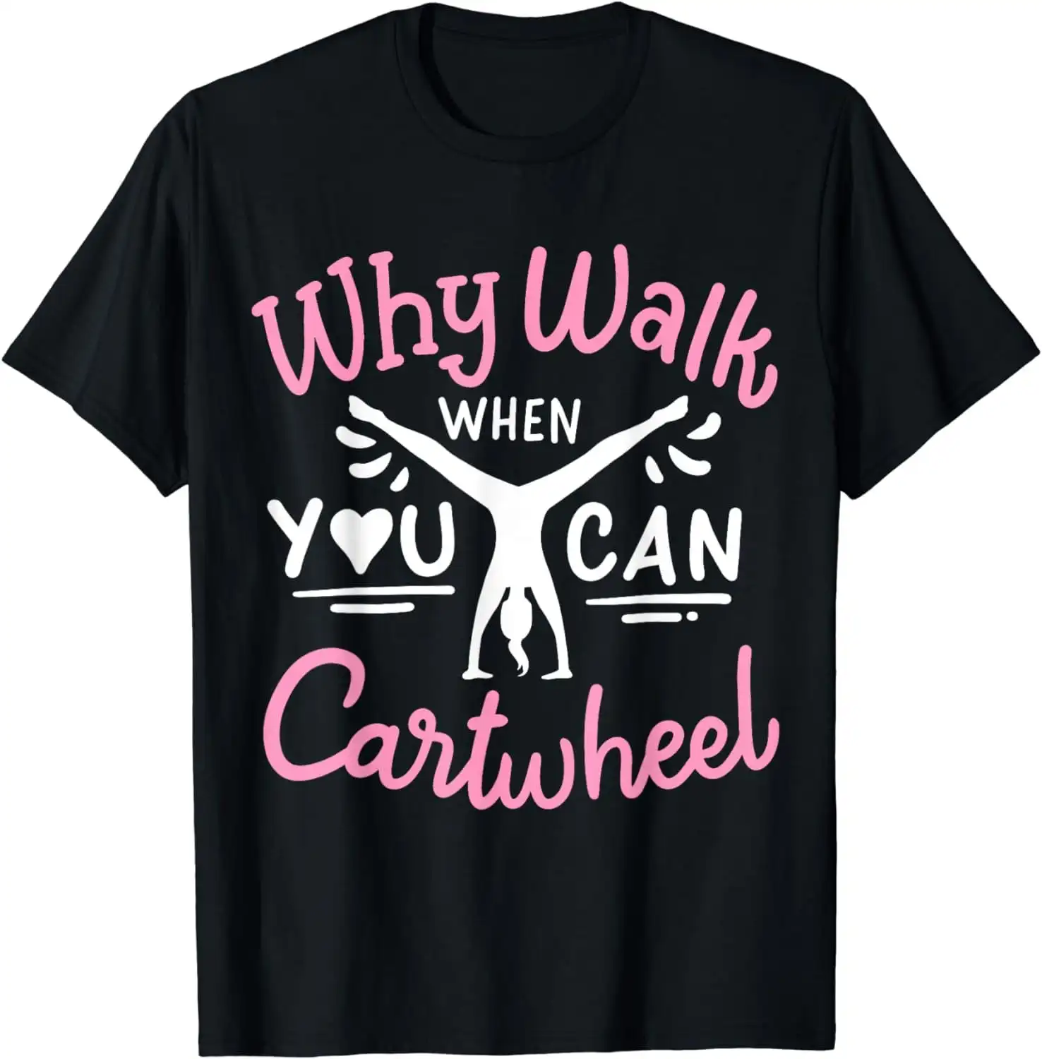 Camiseta para gimnasta de gimnasia, camisa de sudor, por qué caminar cuando puedes Cartwheel, 52871