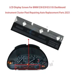LCD Display Screen For BMW E38 E39 E53 X5 (2023)Dashboard Instrument Cluster Pixel Repairing Auto Replacement Parts