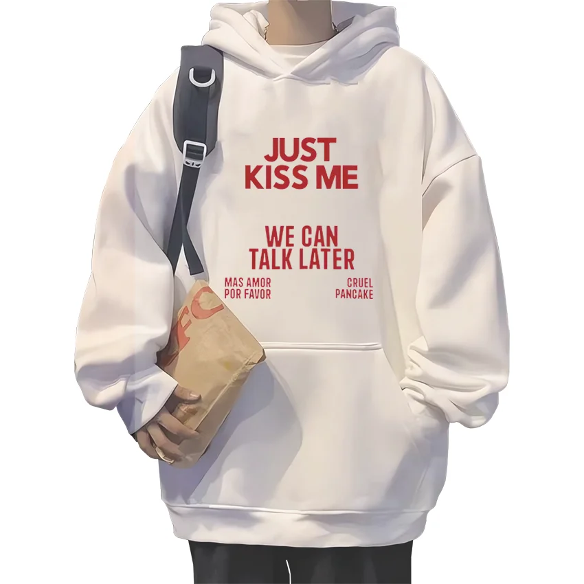

Just Kiss Me We Can Talk Later Graphics Hoodie Men Women Funny Joke Fashion gothic clothes hip hop streetwear vintage Crewneck