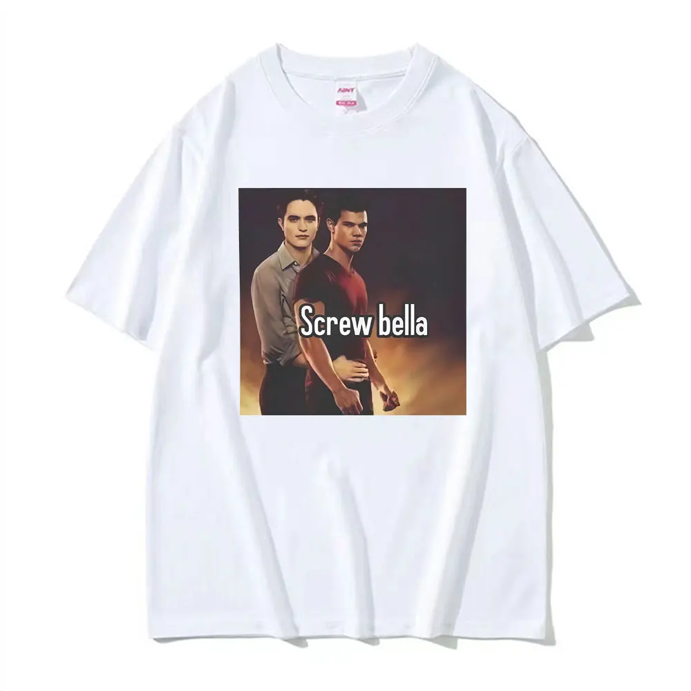 Screw Bella Twilight Saga Funny Meme Graphic Women T-shirt Vintage Fashion Men Tee Tops Classic T Shirt Summer Women's Clothing