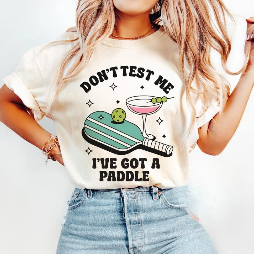 나를 테스트하지 마세요, 나에게는 패들 티셔츠가 있어요 재미있는 피클볼 셔츠 트렌디한 그래픽 티셔츠 유머러스한 스포츠 셔츠 그래픽 티셔츠 Y2K 탑스