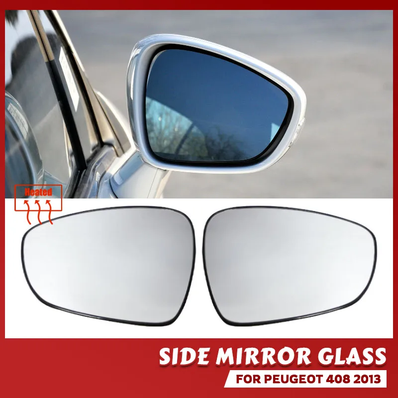 

1 PC Heated Side Mirror Glass Rearview Mirror For Peugeot 408 2013 Year