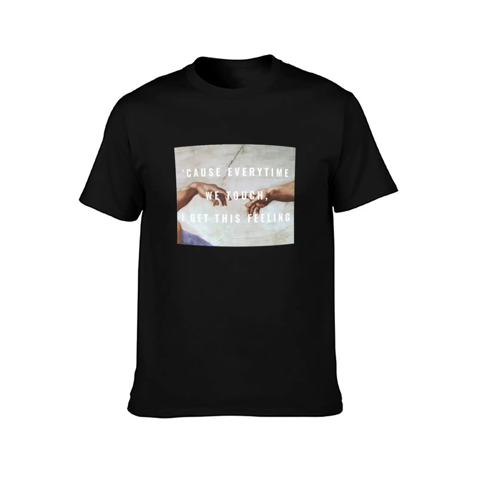 Cause everytime we touch I get this feeling - ADAM AND GOD EDITION T-Shirt Large Size Loose Casual Tee