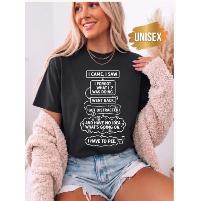 I Came I Saw I Forgot What I Was Doing Shirt, I Have to Pee T-Shirt, Funny Senior Moment Tee, Forgetful Humor Tshirt, Aging Joke