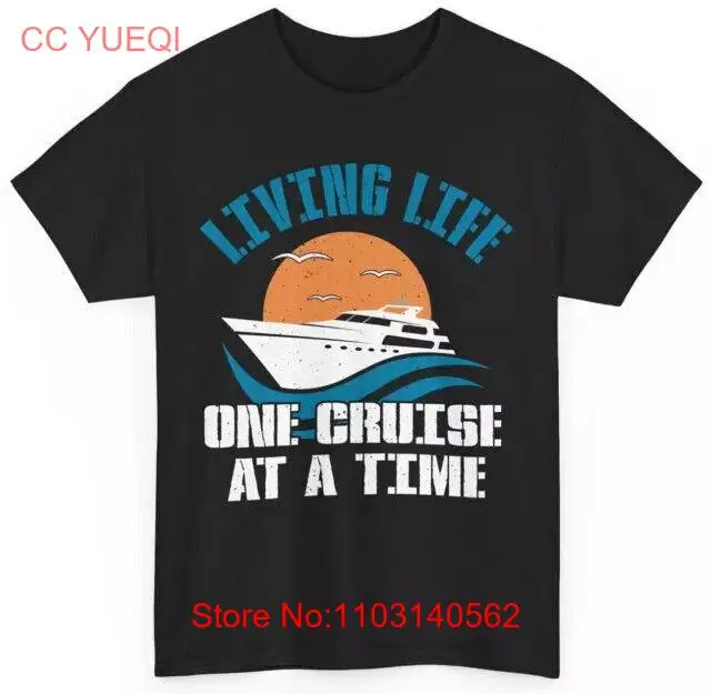 Cruising Shirt Living Life One Cruise At TimeGood Quality T-Shirt Size S-5XL