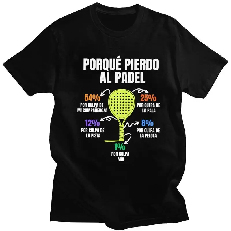 Porque Pierdo Al Padel Divertido T Shirt Unisex T-shirt Streetwear Casual Graphic Tee Tops For Husband Slim Fit Clothing