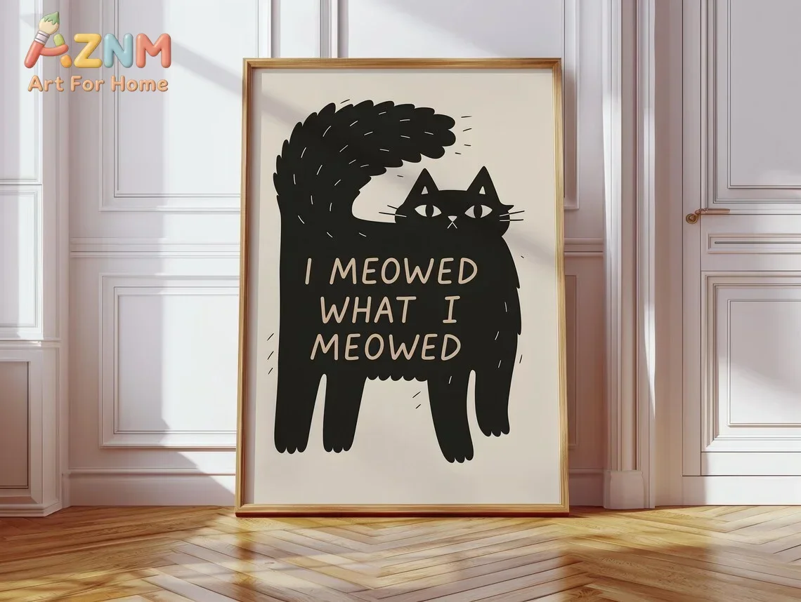 AZNM Frameless Canvas Wall Art Funny Black Cat I Meowed What I Meowed Quote Print Minimalist Cartoon Poster Home Room Decor