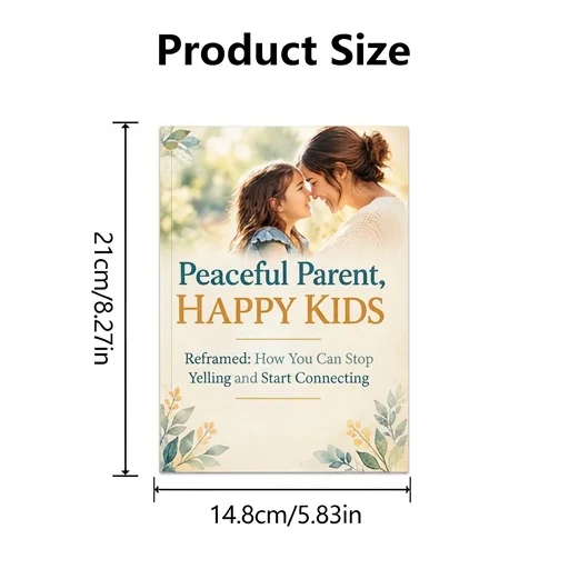 Peaceful Parent, Happy Kids Reframed: How You Can Stop Yelling and Start Connecting