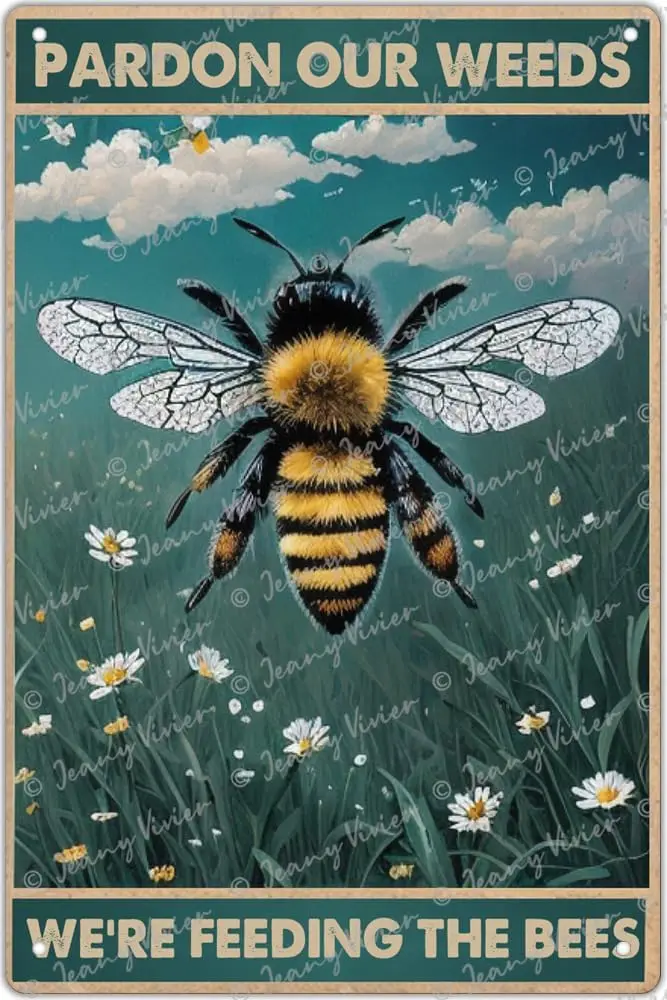 Vintage Metal Tin Sign Retro Pardon Our Weeds We Are Feeding the Bees Save Bees Bumble Bee Dandelion for Home, Yard, Garden sign