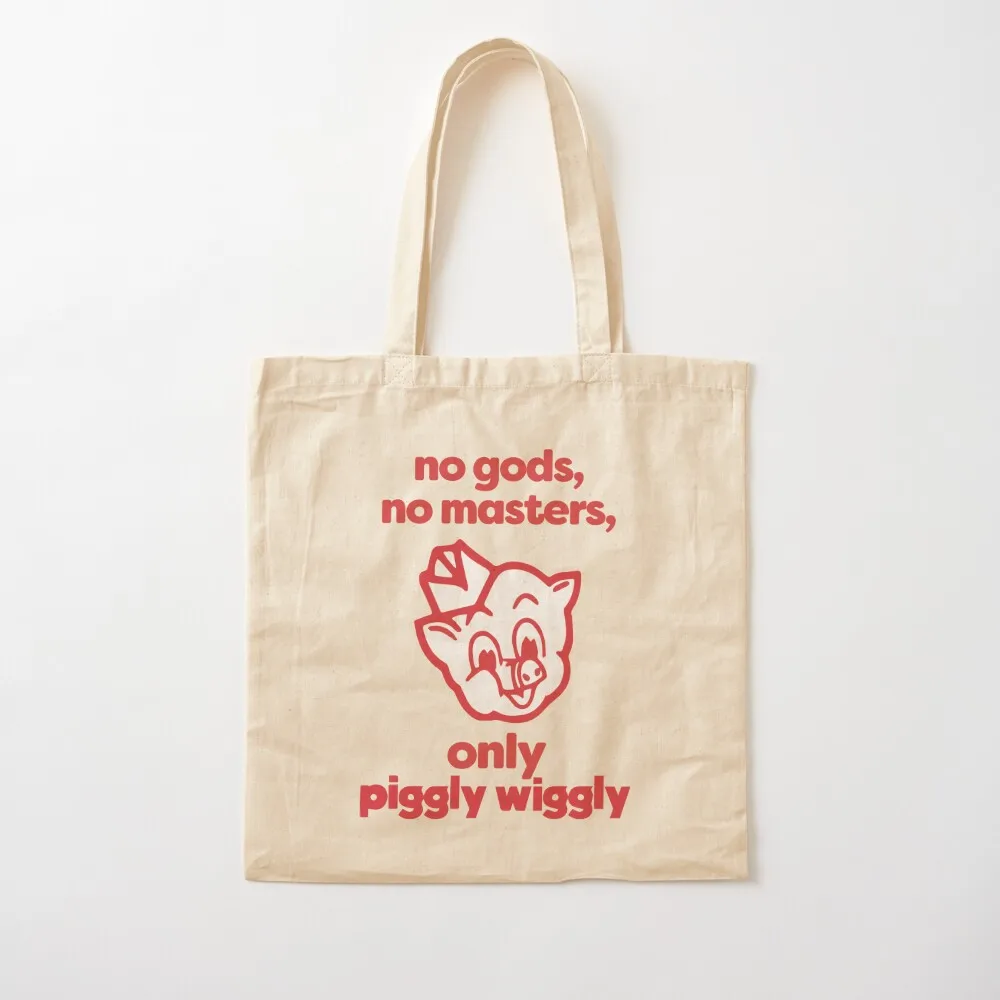 No Gods, No Masters, Only Piggly Wiggly Tote Bag