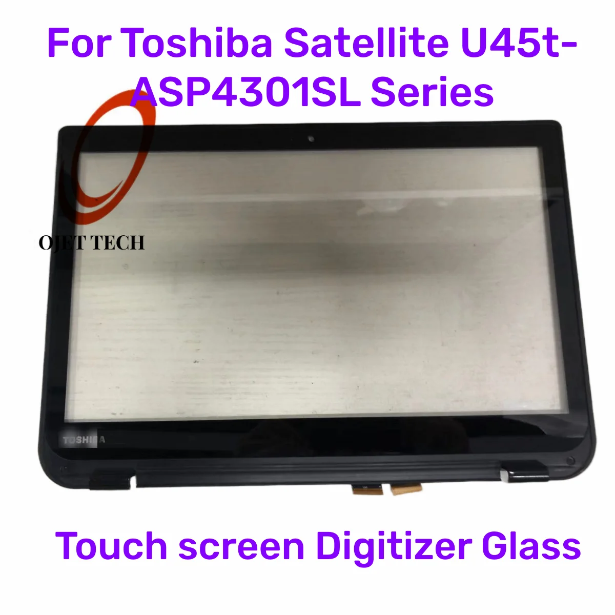 

For Toshiba Satellite U45t-ASP4301SL U45t-ASP4302SL U45t-ASP4303SL E45t-A4100 E45t-A4200 E45t-A4300 Touch Screen Digitizer Glass