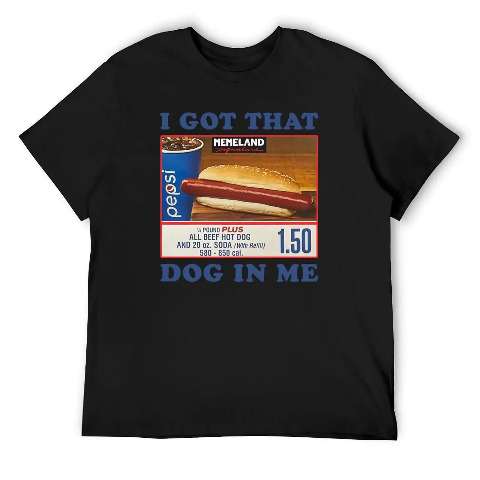 

I Got That Hot Dog in Me Him Funny Meme T-Shirt Aesthetic clothing rapper graphic tees anime tshirt baggy shirts men t shirt