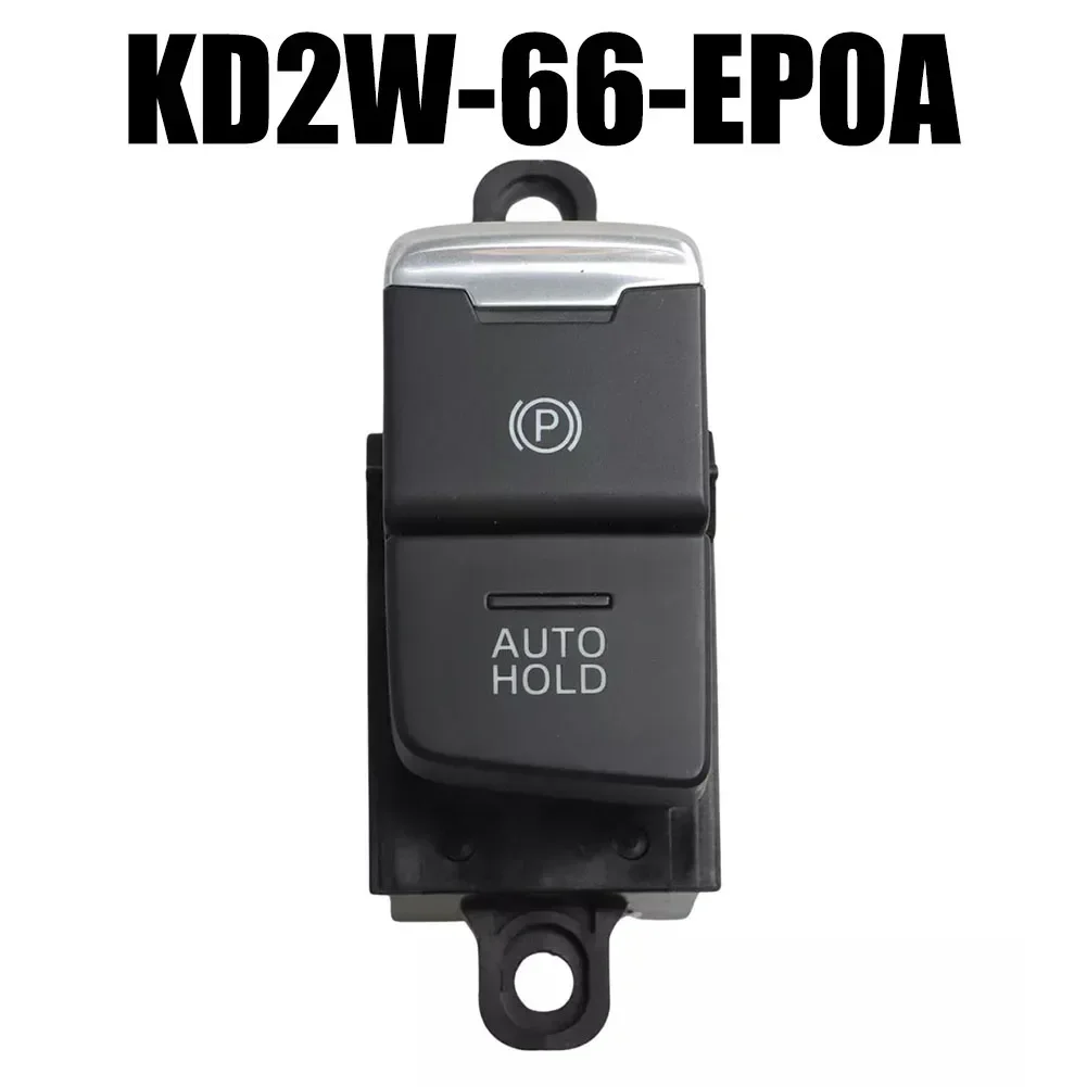 KD2W-66-EP0A Car Electrical Parking Brake Control Switch Button For Mazda For CX-5 2017-2021 Interior Auto Hold Button Assembly