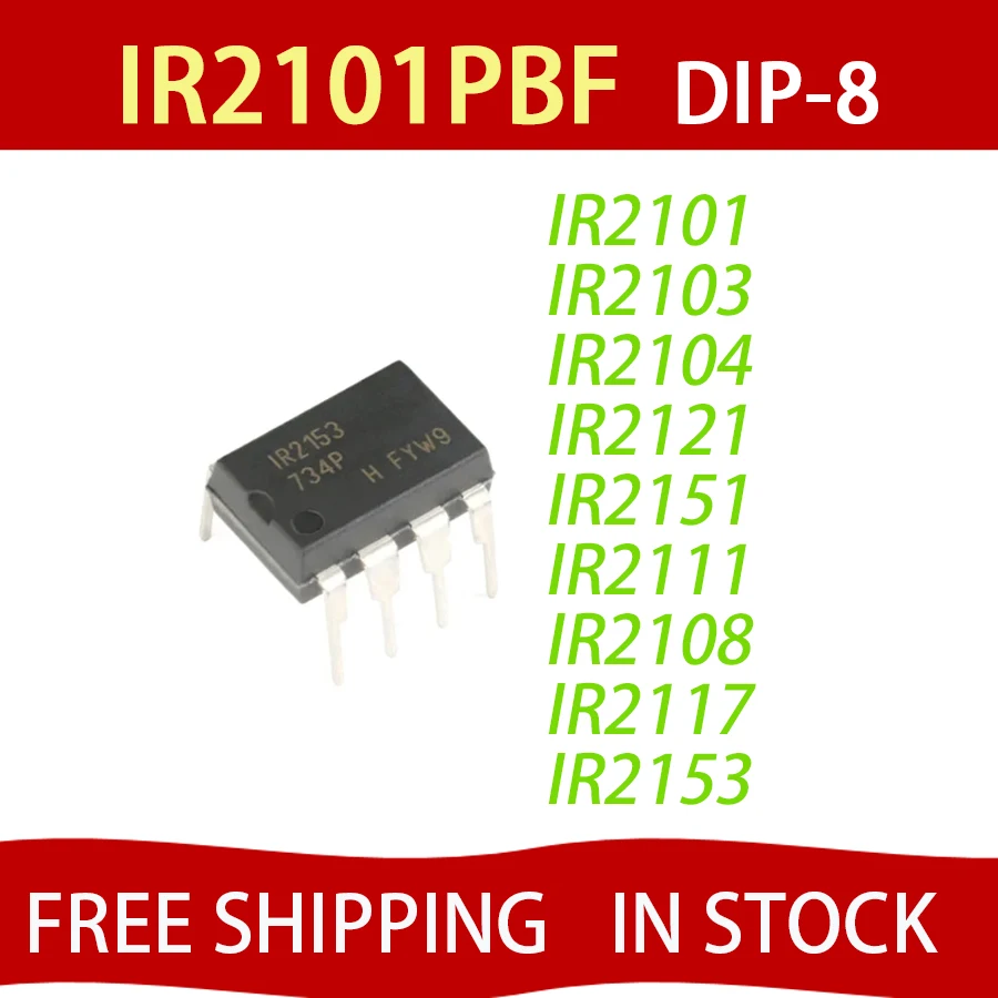 10PCS IR2101PBF IR2101 DIP DIP-8 IR2103 IR2104 IR2108 IR2111 IR2117 IR2161 IR2121 IR2151 IR2153 IR2155 IR2153BF Free Shipping