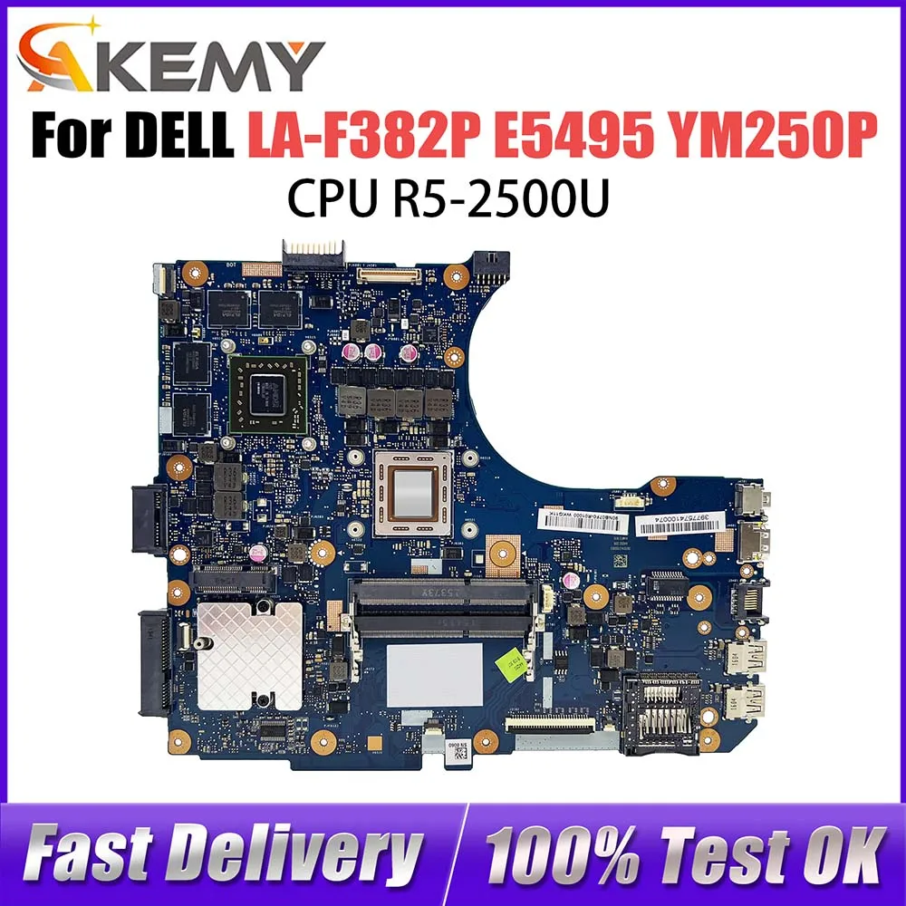 

LA-F382P Notebook Mainboard For DELL Latitude E5495 YM250P 06WXV8 216-0905018 Laptop Motherboard R5-2500U DDR4