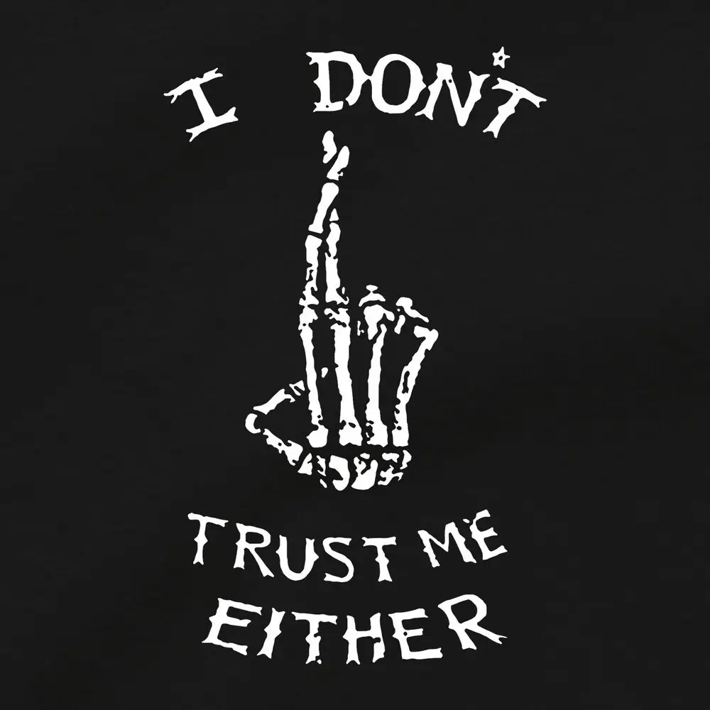 I Don't Trust Me Either T Shirt Skeleton Fingers Crossed No Good Bad Trouble Tee