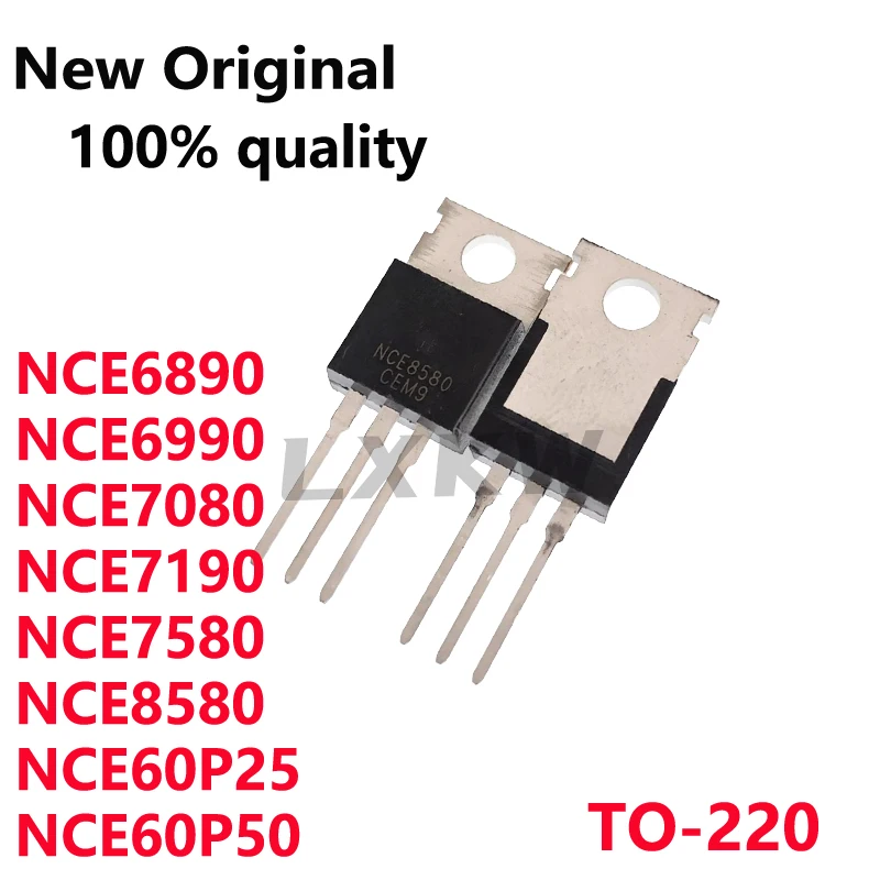 10/PCS New Original NCE60P25 NCE60P50 NCE6890 NCE6990 NCE7080 NCE7190 NCE7580 NCE8580 TO-220 In Stock