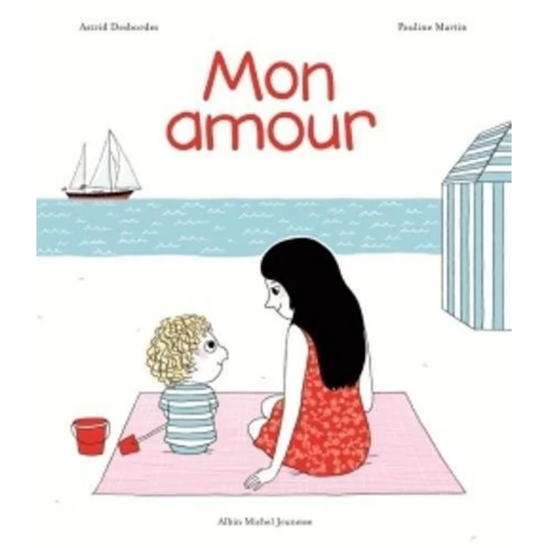 Mon Amour Astrid Desbordes Albin Michel 9782226315243 Book